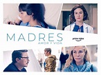 Prime Video: Madres Amor y Vida - Temporada 3