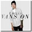 T. Mills mit der Digital-Single ''Vans On''