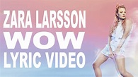 Zara Larsson - WOW - Lyric Video - YouTube