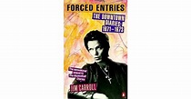 Forced Entries- The Downtown Diaries: 1971-1973 by Jim Carroll ...