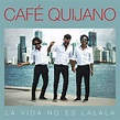 La vida no es La la la (Edición especial) - Album by Café Quijano | Spotify