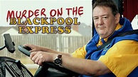 How to watch Murder on the Blackpool Express - UKTV Play