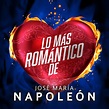 Lo Más Romántico De by José María Napoleón, Mon Laferte, Luis Humberto ...