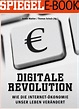 Digitale Revolution - Wie die Internet-Ökonomie unser Leben verändert ...