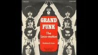 Grand Funk Railroad - The Loco-Motion (HD) (1080p) - YouTube