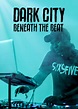 Dark City Beneath the Beat (2020)