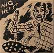 The Nig-Heist - Snort My Load! - Reviews - Album of The Year