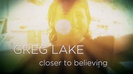 Greg Lake - Closer To Believing (Official Lyrics Video) - YouTube