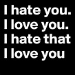 I hate you. I love you. I hate that I love you - Post by 4biddenThots ...