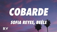 Sofia Reyes, Beéle - COBARDE (Letra/Lyrics) - YouTube