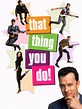 That Thing You Do! (1996) Re-View – Views from the Sofa