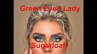 Green Eyed Lady - Sugarloaf - with lyrics - YouTube