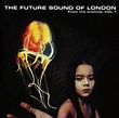 The Future Sound Of London - From The Archives Vol. 1 (2007, CD) | Discogs