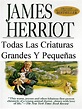 Biblioteca ABC: Todas Las Criaturas Grandes y Pequeñas – James Herriot