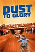 Dust to Glory Download - Watch Dust to Glory Online