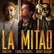 La Mitad de Nacho, Carlos Vives, Mike Bahía - Canción, 2021 - Enorable