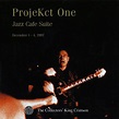King Crimson: KCCC22 - ProjeKct One Jazz Cafe Suite 1997