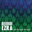George Ezra - Did You Hear the Rain? Lyrics and Tracklist | Genius