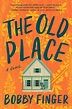 Book review of The Old Place by Bobby Finger