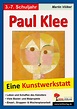 Paul Klee - Eine Kunstwerkstatt für 8- bis 12-Jährige - Birgit ...