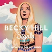 BECKY HILL releases new single in collaboration with SIGALA 'HEAVEN ON ...