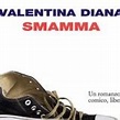Valentina Diana | Smamma | RecensioneGraphoMania