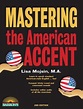 Mastering the American Accent with Online Audio | Book by Lisa Mojsin ...