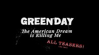 Green Day - The American Dream Is Killing Me - ALL TEASERS! (So far ...