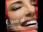 Ana Carolina - É isso aí - (CD #AC ao vivo) - YouTube