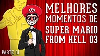 SUPER MARIO FROM HELL 03 - MELHORES MOMENTOS! (Pt.01) - YouTube