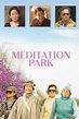 Meditation Park (2017) - Streaming, Trailer, Trama, Cast, Citazioni