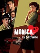 Prime Video: Monica la Mitraille