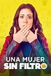 Una mujer sin filtro (Película 2018) | Filmelier: películas completas