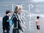 Film Review | Departure is a Visually Beautiful Tale of Young ...