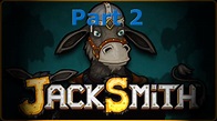 Jacksmith Gameplay Part 2 - YouTube