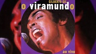 Gilberto Gil - "Viramundo" - O Viramundo Ao Vivo - YouTube
