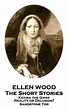 Lea The Short Stories Of Ellen Wood de Ellen Wood en línea | Libros