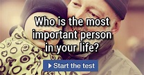 Who is the most important person in your life?