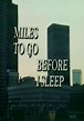Miles to Go Before I Sleep - película: Ver online
