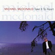 Take It to Heart - Album by Michael McDonald | Spotify