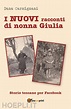 I Nuovi Racconti Di Nonna Giulia - Carmignani Dana | Libro Youcanprint ...