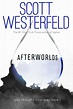 Afterworlds Cover Revealed! - Scott Westerfeld