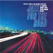 Jazz For The Road - Perfect Tunes For Smooth Driving | CD (2008)