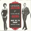 Chuck Jackson & Maxine Brown – Hold On I'm Comin' / Never Had It So ...