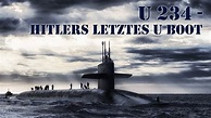 U 234 – Hitlers letztes U-Boot (Komplette Dokumentation auf Deutsch ...