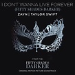 I Don’t Wanna Live Forever (Fifty Shades Darker) - Single par ZAYN ...