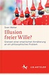 Illusion freier Wille? - Sven Walter - Buch kaufen | Ex Libris