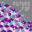 Various Artists, Future Pop in High-Resolution Audio - ProStudioMasters