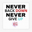 "Never Back Down Never Give Up Nick Eh 30" Sticker for Sale by ...