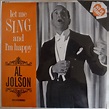 Al Jolson – Let Me Sing And I'm Happy (1962, Vinyl) - Discogs